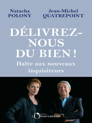 cover image of Délivrez-nous du BIEN ! Halte aux nouveaux inquisiteurs
